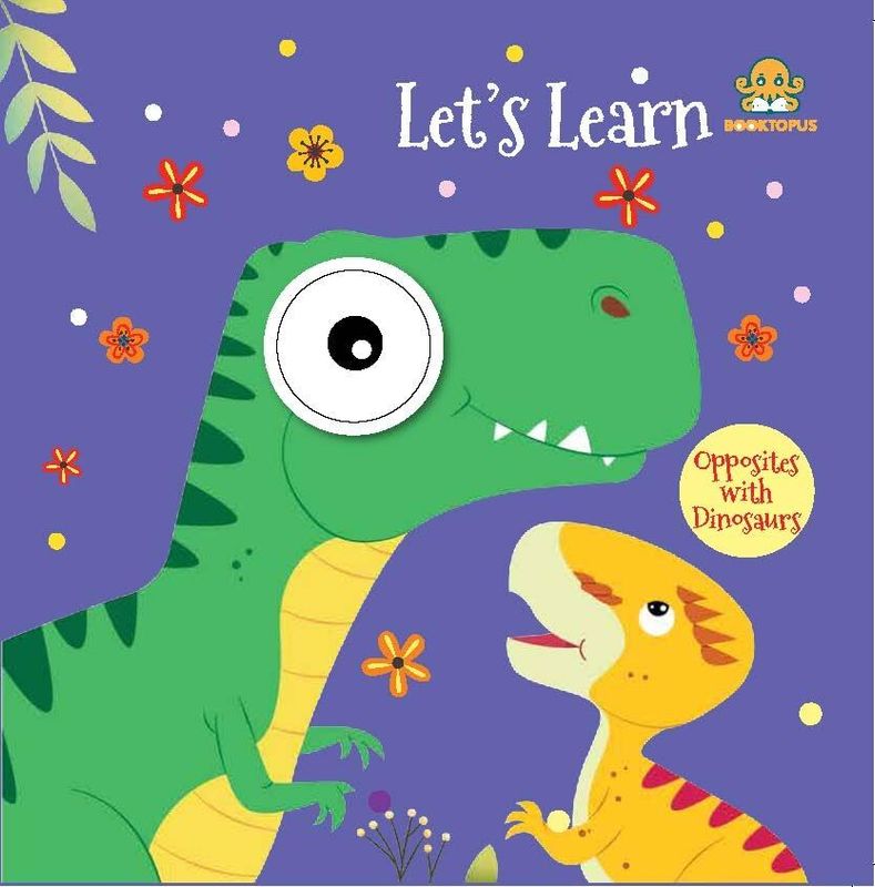 Let's Learn Opposites with Dinosaurs Board Book